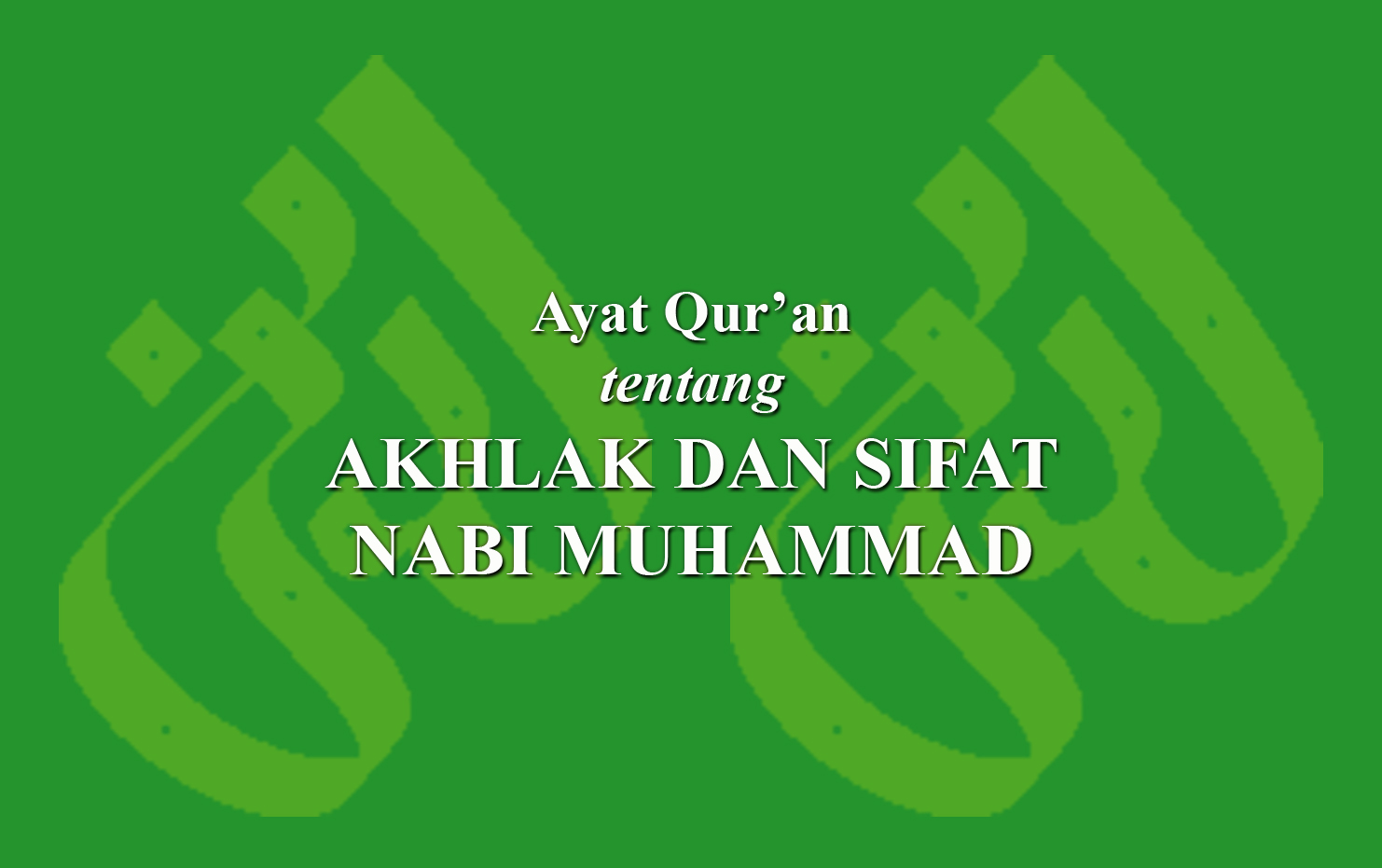 Ayat Qur An Tentang Akhlak Dan Sifat Nabi Muhammad LADUNI ID