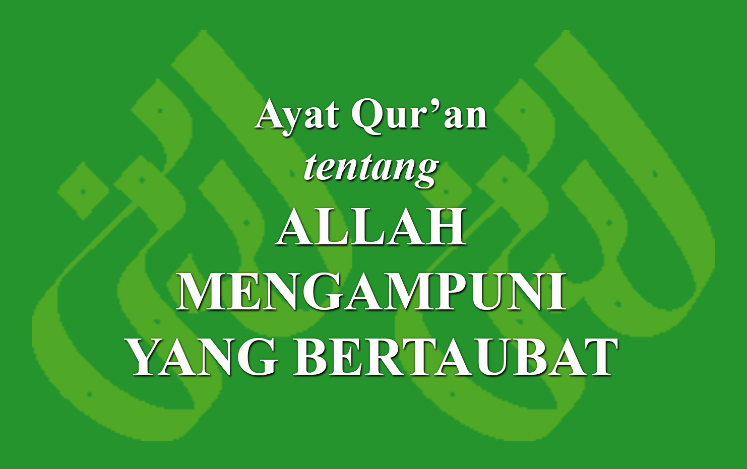 Ayat Qur An Tentang Allah Mengampuni Yang Bertaubat Laduni Id