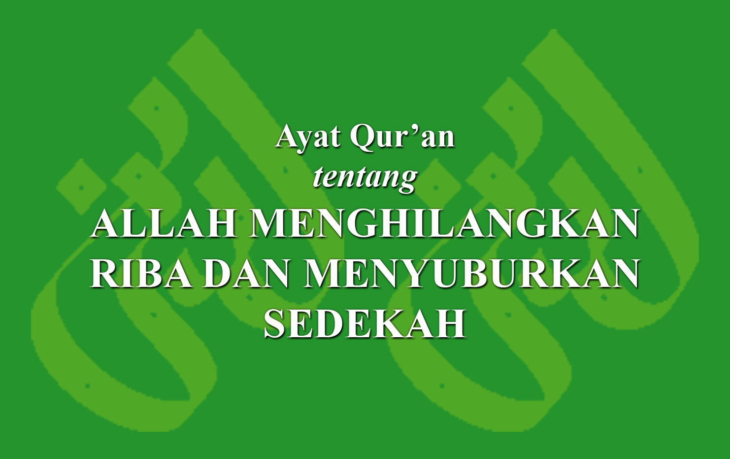 Ayat Qur An Tentang Allah Menghilangkan Riba Dan Menyuburkan Sedekah