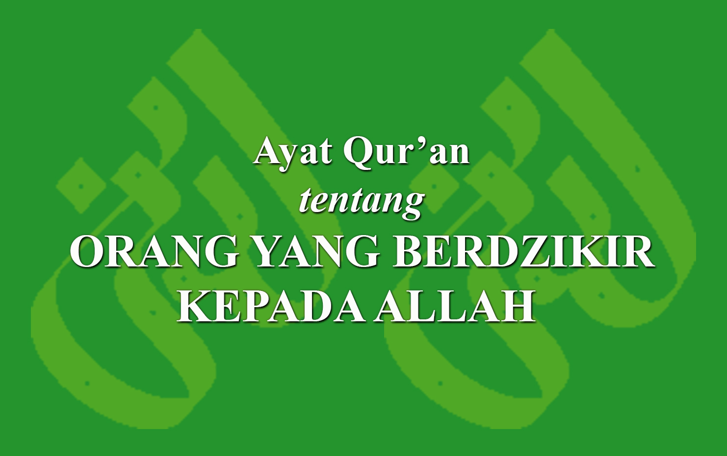 Ayat Qur An Tentang Orang Yang Berdzikir Kepada Allah LADUNI ID