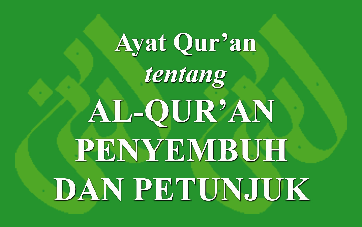 Ayat Qur'an Tentang Al-Qur’an Penyembuh Dan Petunjuk › LADUNI.ID ...