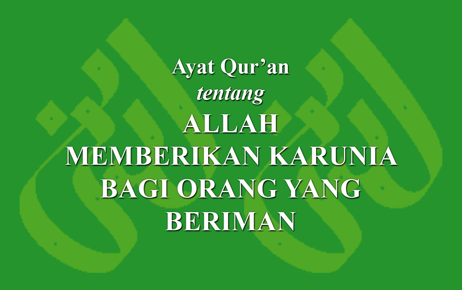 Ayat Qur'an Tentang Allah Memberikan Karunia Bagi Orang Yang Beriman ...