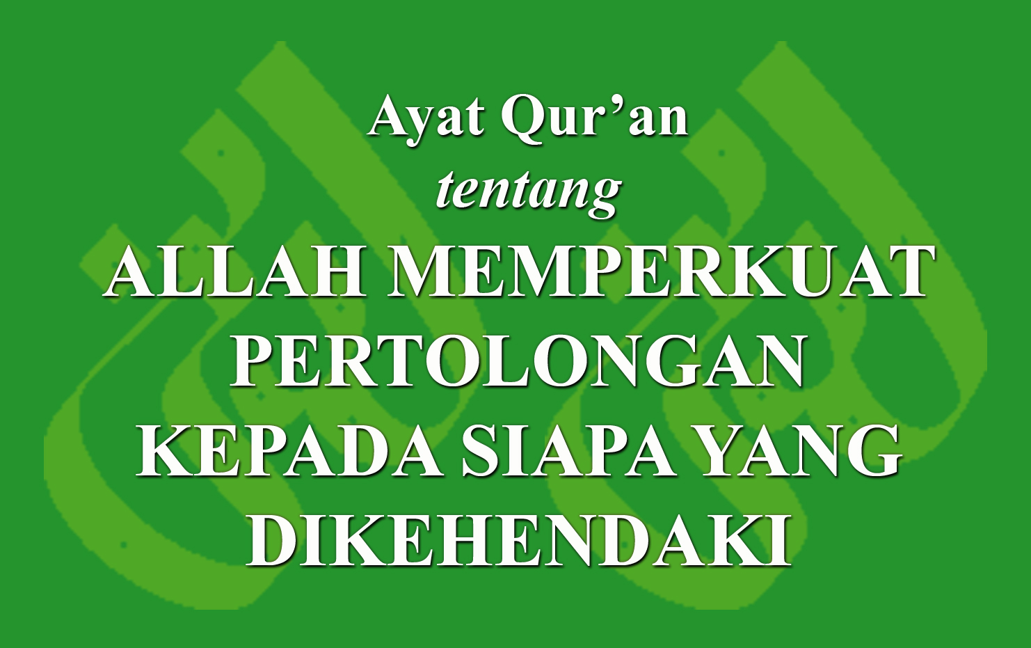 Ayat Qur An Tentang Allah Memperkuat Pertolongan Kepada Siapa Yang