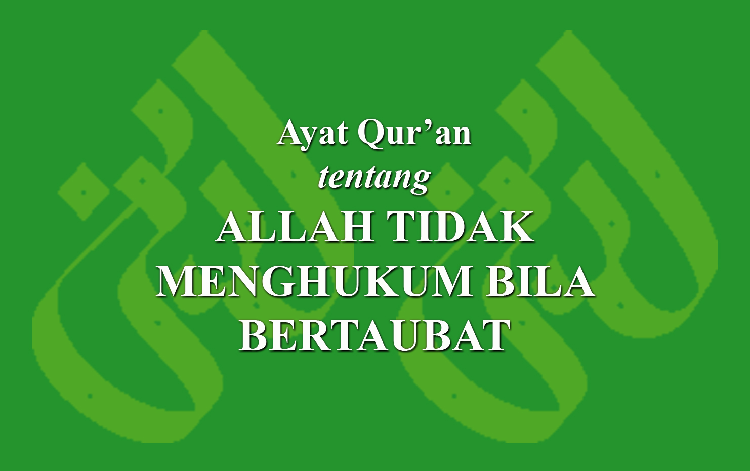 Ayat Qur'an Tentang Allah Tidak Menghukum Bila Bertaubat › LADUNI.ID ...