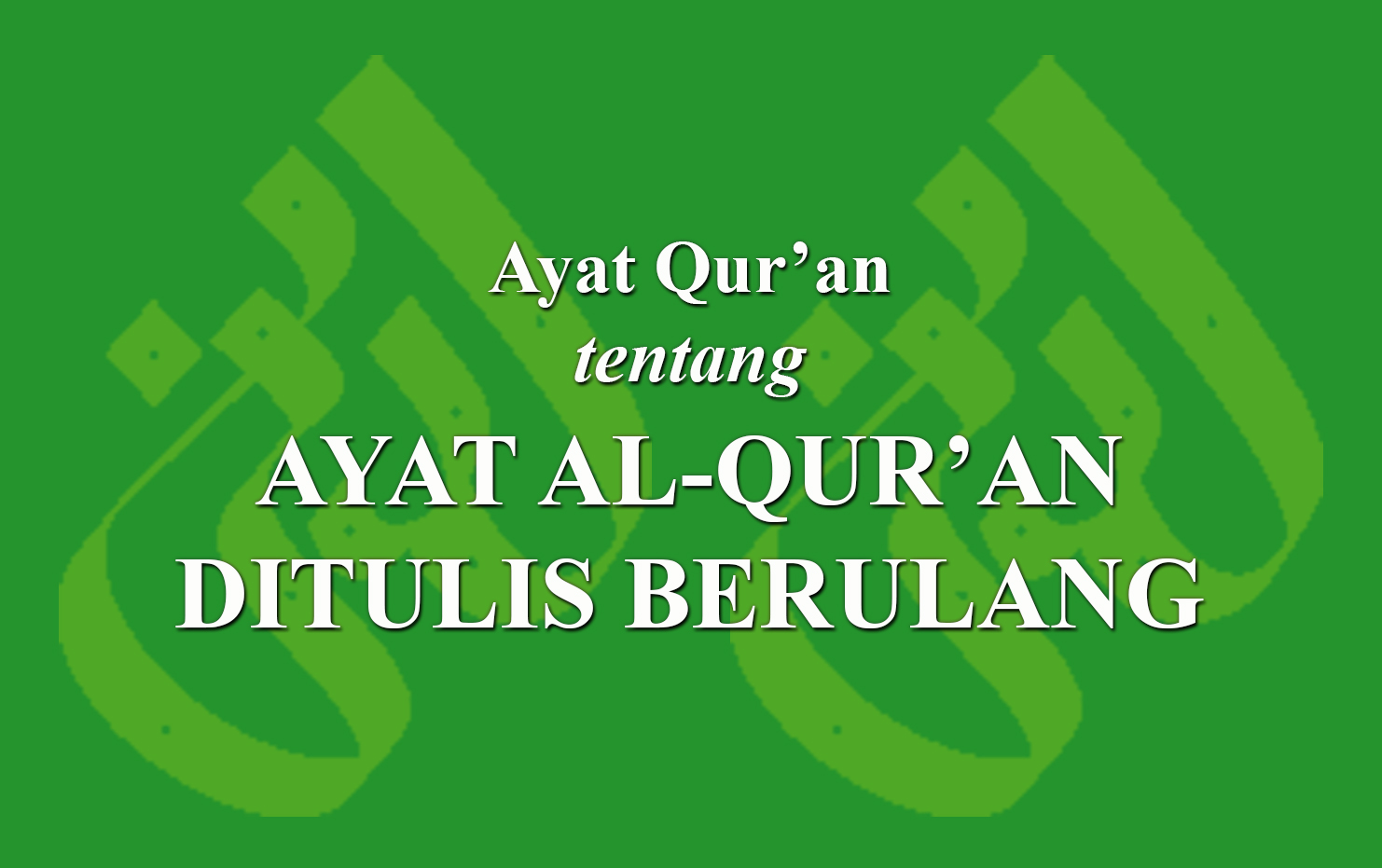 Ayat Qur An Tentangayat Al Quran Ditulis Berulang Contoh My Xxx Hot Girl