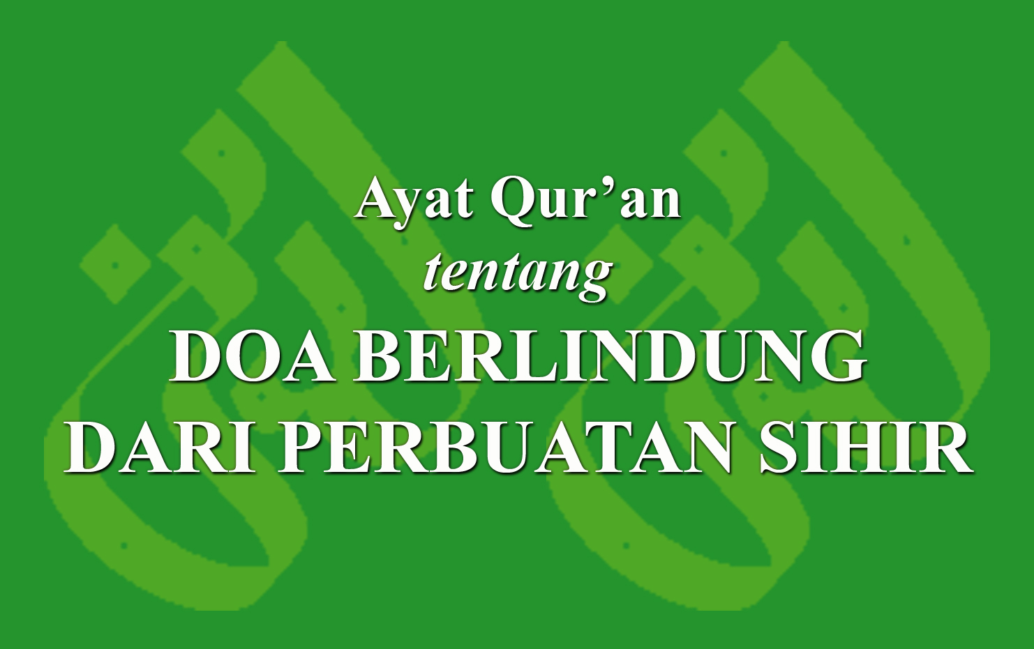 Ayat Qur An Tentang Doa Berlindung Dari Perbuatan Sihir Laduni Id Hot Sex Picture 7870