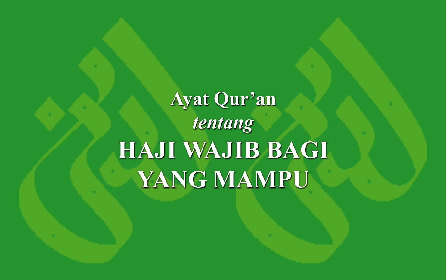 Ayat Qur'an tentang Haji wajib bagi yang mampu › LADUNI.ID - Layanan