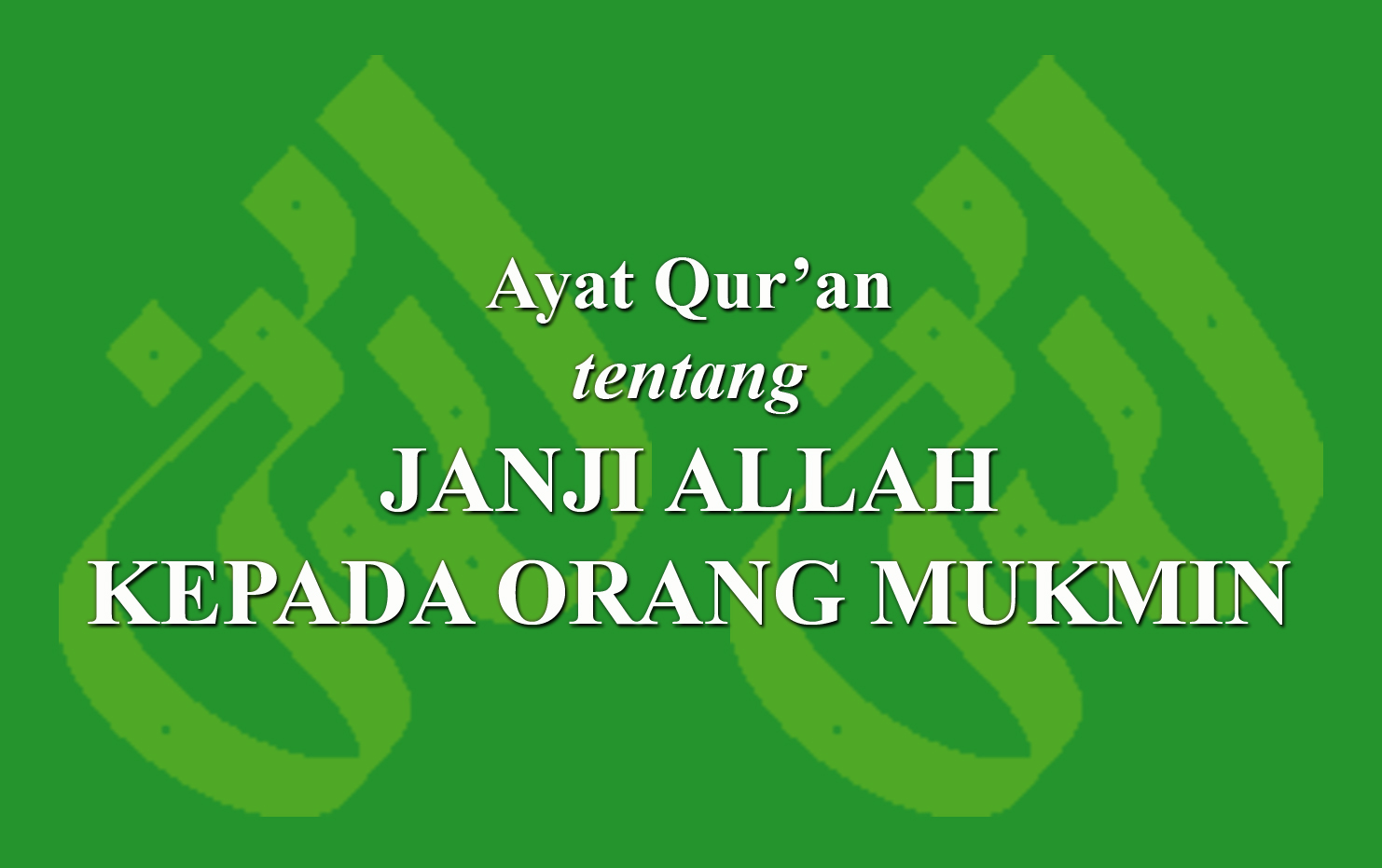 Ayat Qur'an Tentang Janji Allah Kepada Orang Mukmin › LADUNI.ID ...