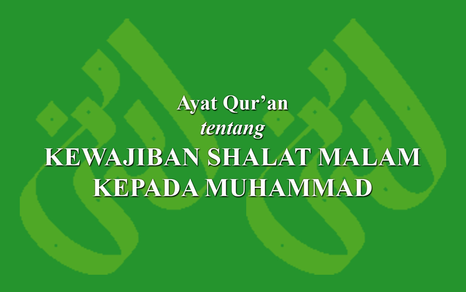 Ayat Qur'an Tentang Kewajiban Shalat Malam Kepada Muhammad › LADUNI.ID ...