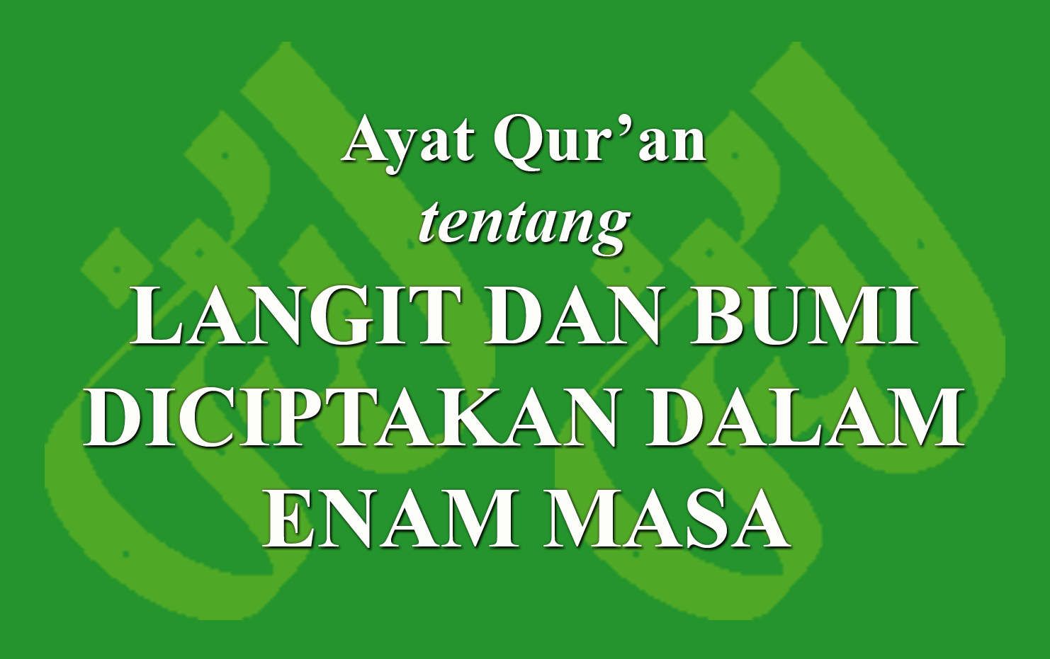 Ayat Qur'an Tentang Langit Dan Bumi Diciptakan Dalam Enam Masa › LADUNI ...