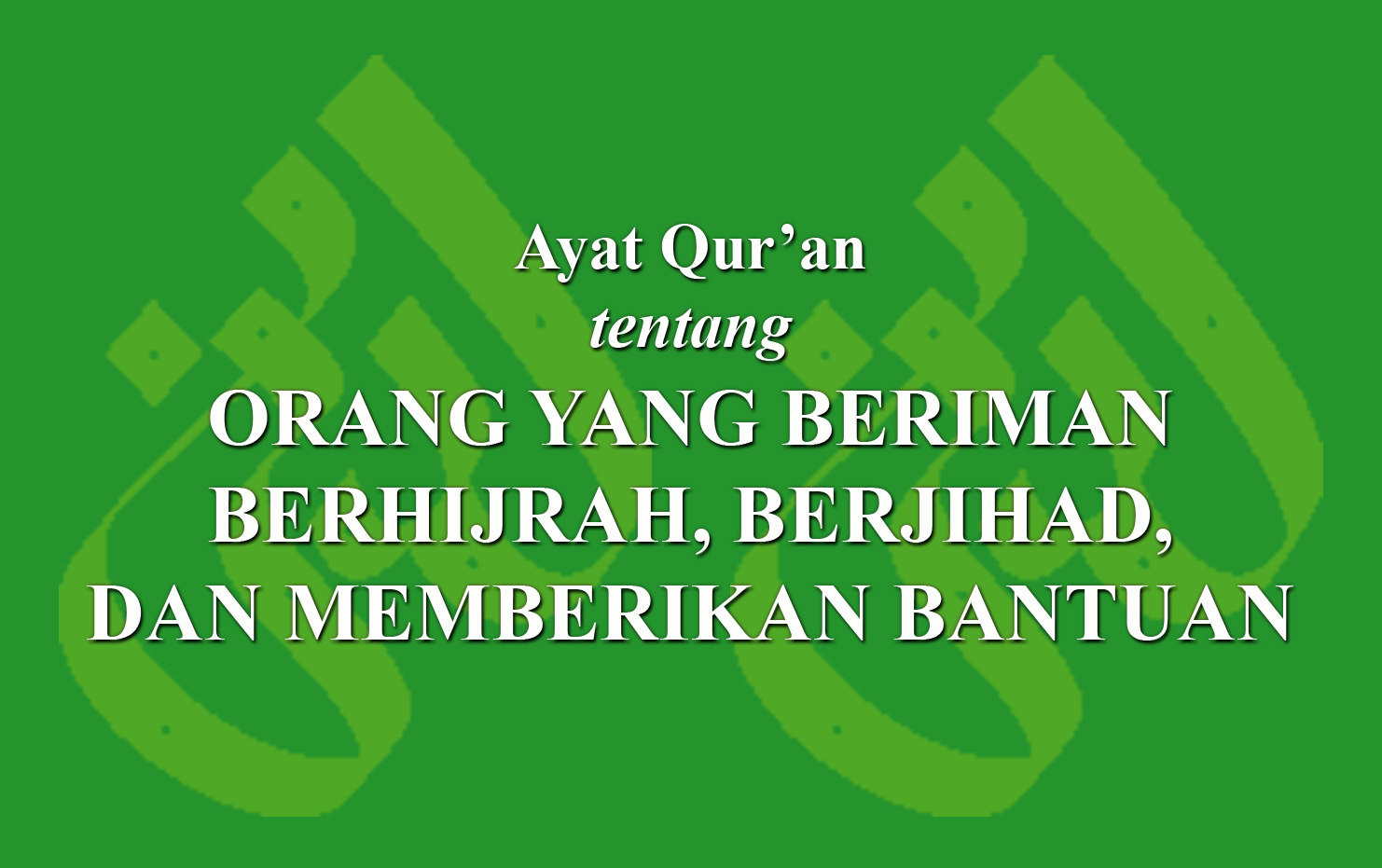 Ayat Qur'an Tentang Orang Yang Beriman Berhijrah, Berjihad, Dan ...