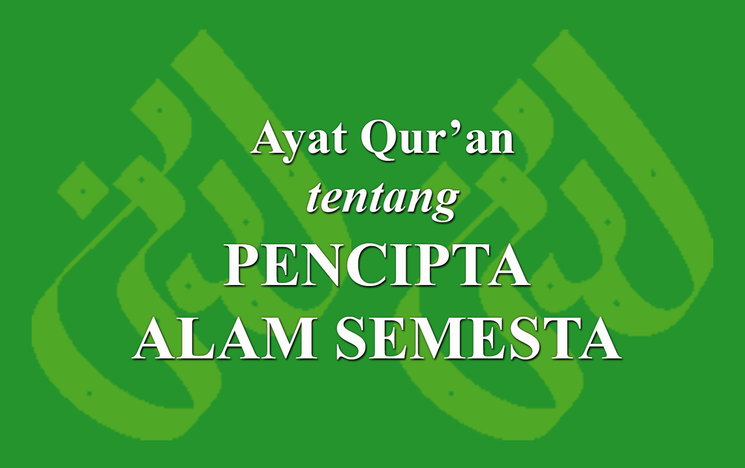 Ayat Qur'an Tentang Pencipta Alam Semesta › LADUNI.ID - Layanan ...