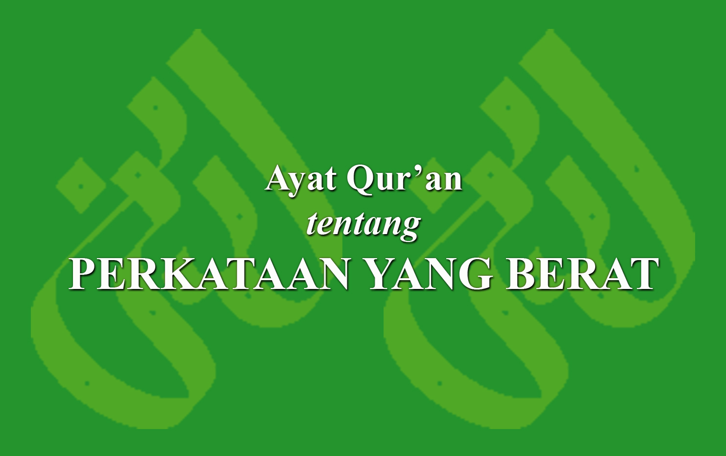 Ayat Qur'an Tentang Perkataan Yang Berat › LADUNI.ID - Layanan ...