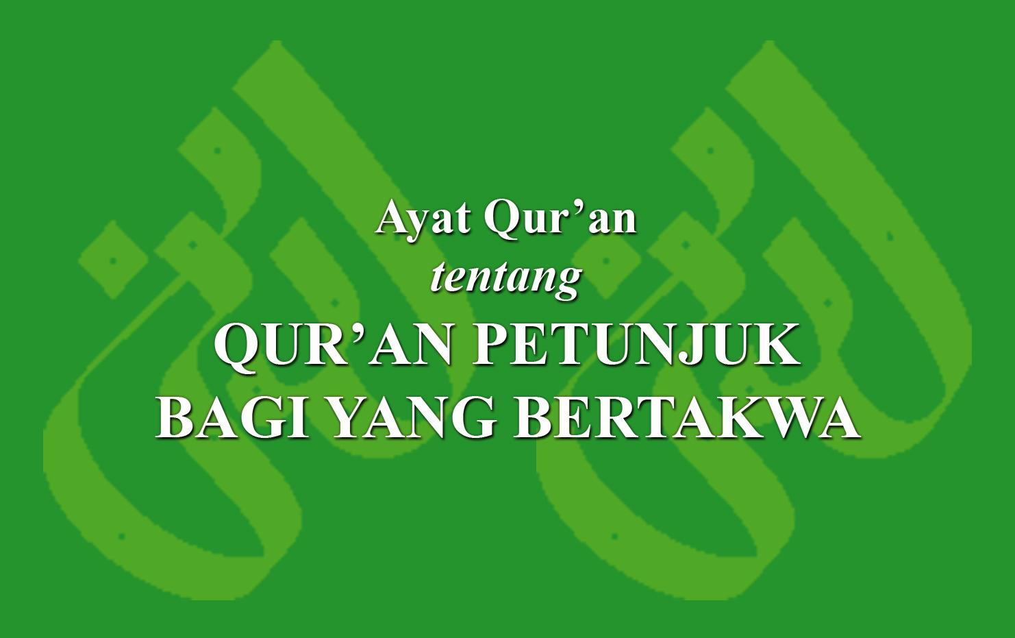 Ayat Qur'an Tentang Qur’an Petunjuk Bagi Yang Bertakwa › LADUNI.ID ...