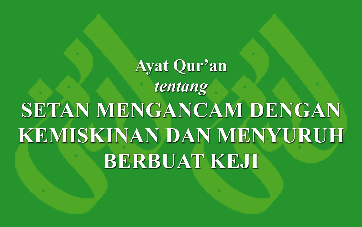 Ayat Qur An Tentang Setan Mengancam Dengan Kemiskinan Dan Menyuruh