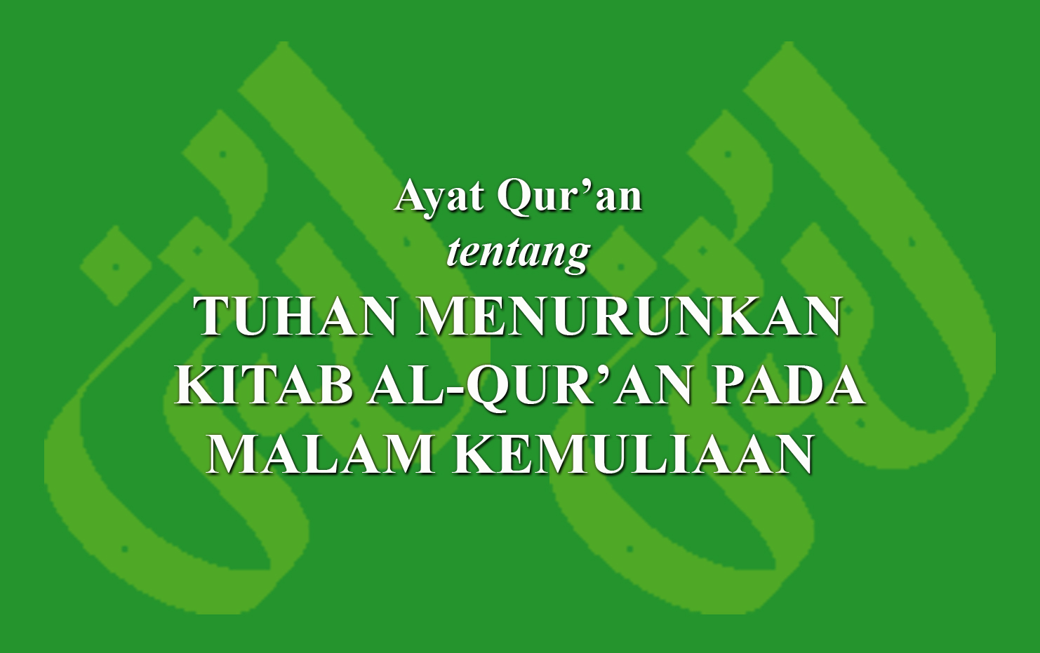 Ayat Qur'an Tentang Tuhan Menurunkan Kitab Al-Qur’an Pada Malam ...