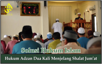 Hukum Adzan Dua Kali Menjelang Shalat Jum At Shalat Laduni Layanan Digital Untuk Negeri