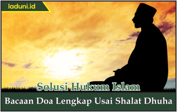 Bacaan Doa Lengkap Usai Shalat Dhuha Shalat Laduni Layanan Digital Untuk Negeri