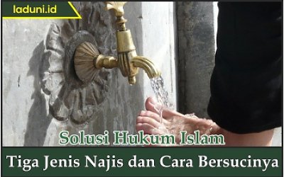 Tiga Jenis Najis Dan Cara Bersucinya Alquran Dan Hadits Laduni Id