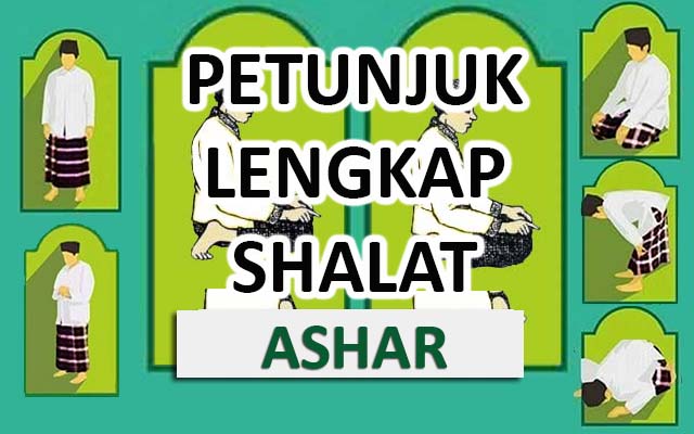 Petunjuk Lengkap Shalat Ashar Shalat Laduni Layanan Digital Untuk Negeri