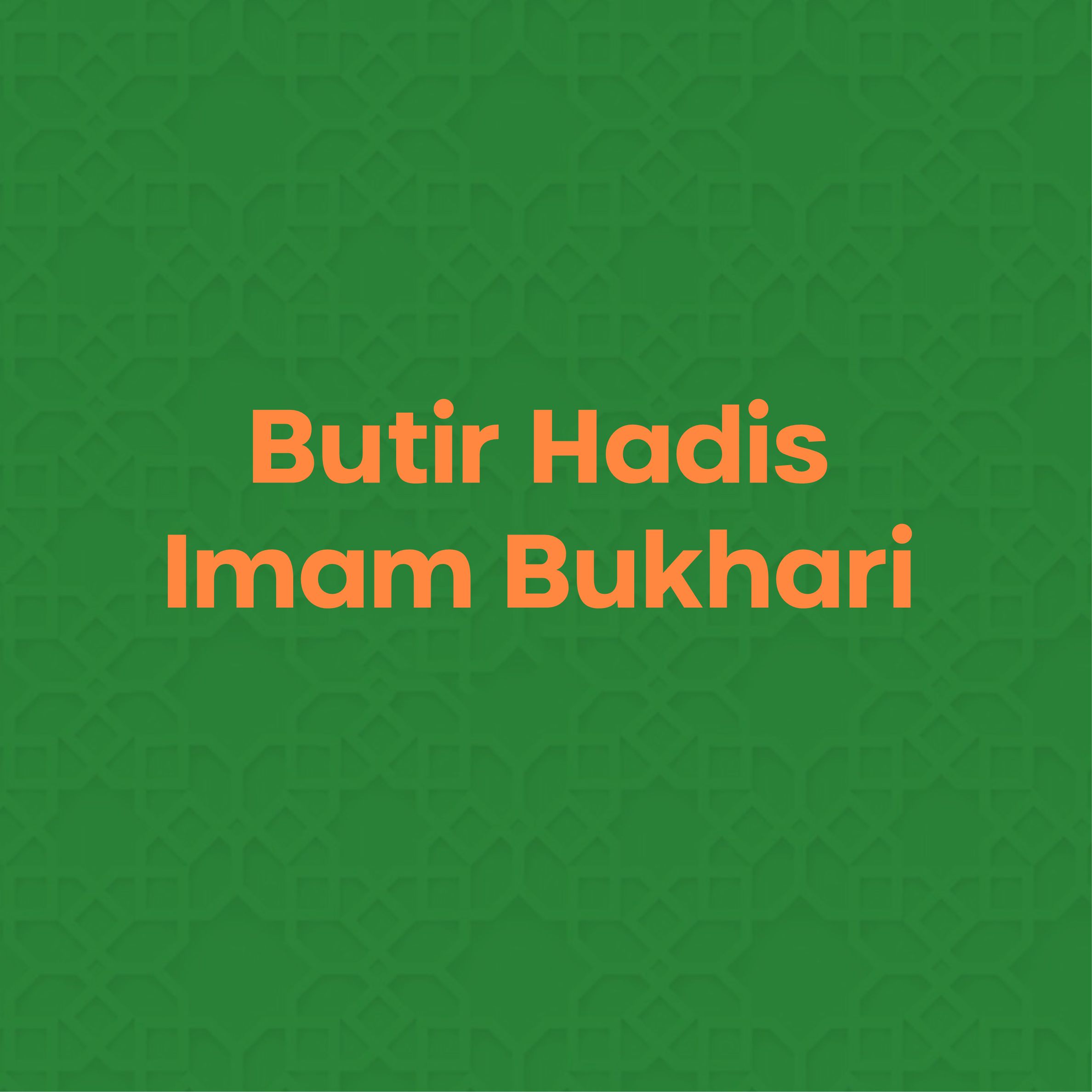 Hadis Imam Bukhari No. 5337 : Firman Allah 