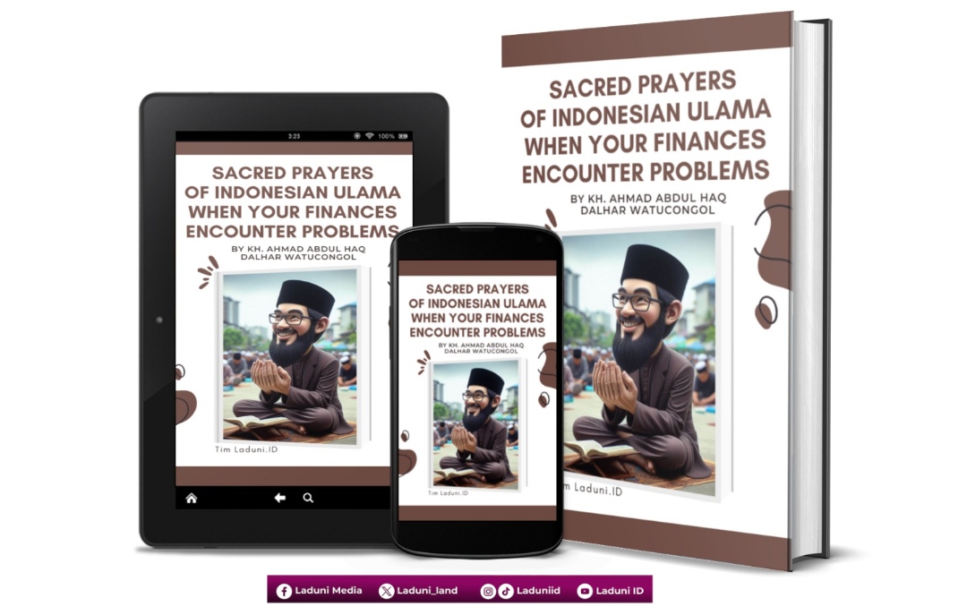 Sacred Prayers of Indonesian Ulama When Your Finasnces Encounter Problems by KH. Ahmad Abdul Haq Dalhar Watucongol